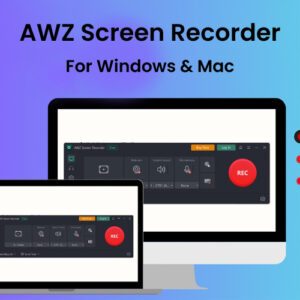 AWZ Screen Recorder For Windows & Mac | Annual & Lifetime Access